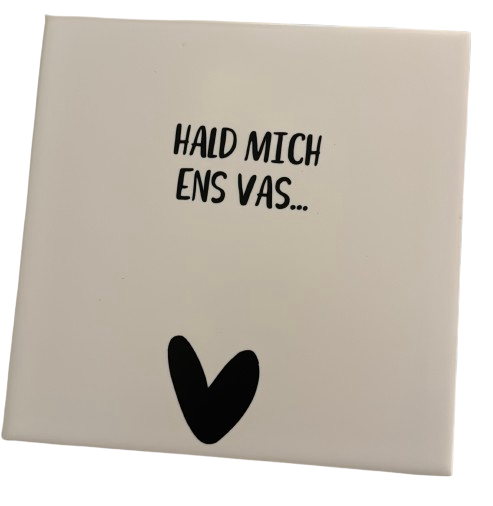 Tegeltje hald mich ens vas